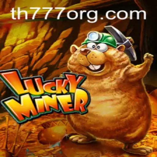 Unearthing Adventure in LuckyMiner: Exploring TH777