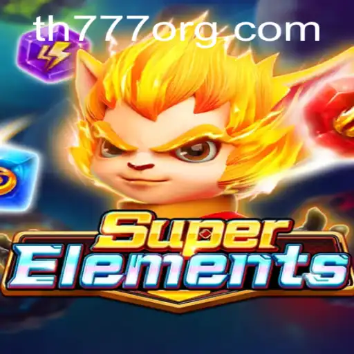 Discover the Thrilling World of SuperElements with the Latest Update: TH777